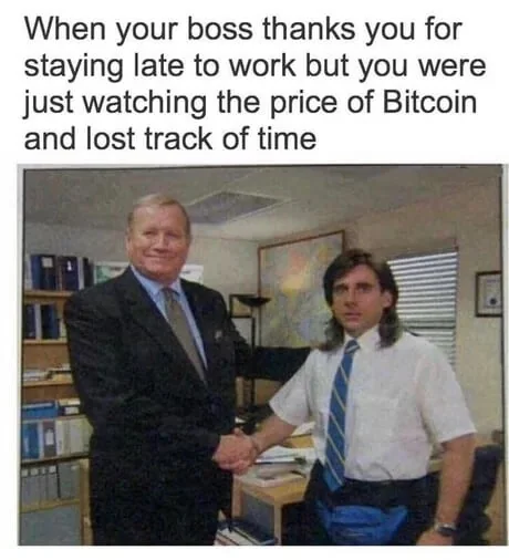 The Office image jokes about arriving late after losing track of time watching Bitcoin.