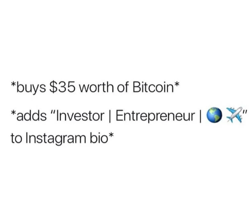 Text joke about buying $35 of Bitcoin and adding investor and entrepreneur to an Instagram biography.